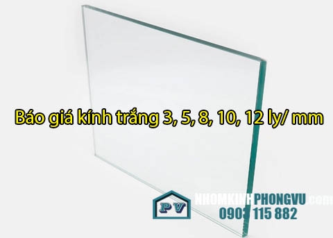 Báo giá kính trắng 3, 5, 8, 10, 12 ly/ mm mới nhất 2024